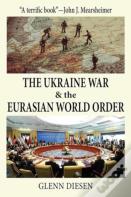 The Ukraine War & The Eurasian World Order