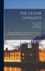 The Ulster Loyalists (Microform) : A Rep - Preview