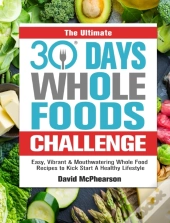 The Ultimate 30 Days Whole Foods Challenge