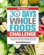 The Ultimate 30 Days Whole Foods Challenge - Preview