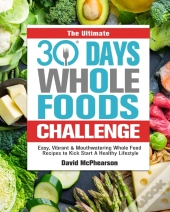 The Ultimate 30 Days Whole Foods Challenge