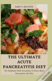 The Ultimate Acute Pancreatitis Diet