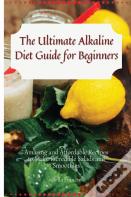 The Ultimate Alkaline Diet Guide For Beginners