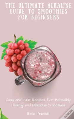 Capa do artigo The Ultimate Alkaline Guide To Smoothies For Beginners
