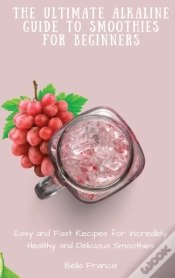 Capa do artigo The Ultimate Alkaline Guide To Smoothies For Beginners