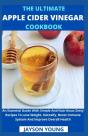 The Ultimate Apple Cider Vinegar Cookbook - Preview