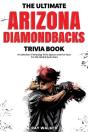 The Ultimate Arizona Diamondbacks Trivia Book - Preview