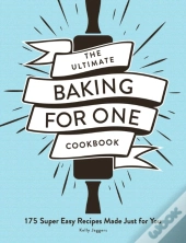 The Ultimate Baking For One Cookbook