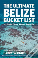 The Ultimate Belize Bucket List