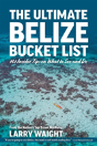 The Ultimate Belize Bucket List - Preview