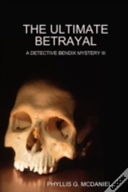 Capa do artigo The Ultimate Betrayal: A Detective Bendix Mystery Iii