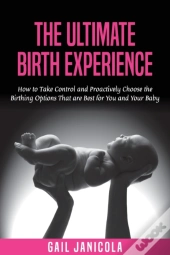 The Ultimate Birth Experience