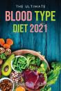 The Ultimate Blood Type Diet 2021 - Preview