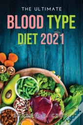 The Ultimate Blood Type Diet 2021