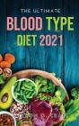 The Ultimate Blood Type Diet 2021 - Preview