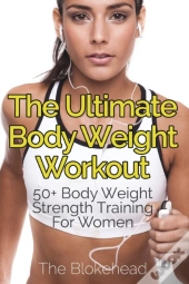 The Ultimate Body Weight Workout