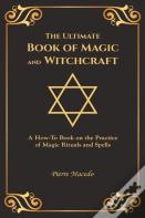 The Ultimate Book Of Magic And Witchcraft
