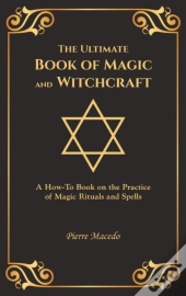 The Ultimate Book Of Magic And Witchcraft