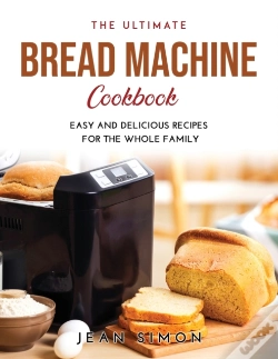 Capa do artigo The Ultimate Bread Machine Cookbook: Eas