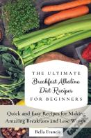 The Ultimate Breakfast Alkaline Diet Recipes For Beginners
