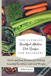 The Ultimate Breakfast Alkaline Diet Recipes For Beginners