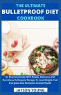 The Ultimate Bulletproof Diet Cookbook - Preview