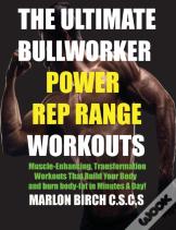 The Ultimate Bullworker Power Rep Range Workouts