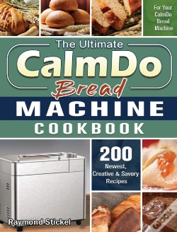 Capa do artigo The Ultimate Calmdo Bread Machine Cookbook