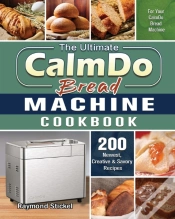 Capa do artigo The Ultimate Calmdo Bread Machine Cookbook