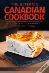 The Ultimate Canadian Cookbook