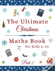 The Ultimate Christmas Maths Book