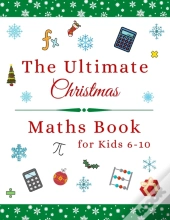 The Ultimate Christmas Maths Book