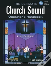 The Ultimate Church Sound Operator'S Handbook