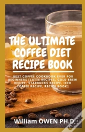 The Ultimate Coffee Diet Recipe Book