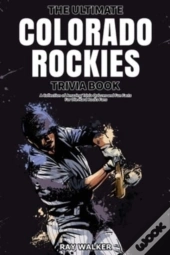 The Ultimate Colorado Rockies Trivia Book