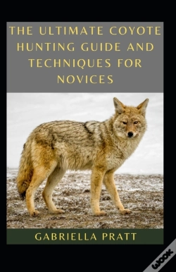 Capa do artigo The Ultimate Coyote Hunting Guide And Techniques For Novices