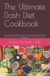 The Ultimate Dash Diet Cookbook