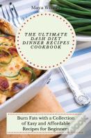 The Ultimate Dash Diet Dinner Recipes Cookbook