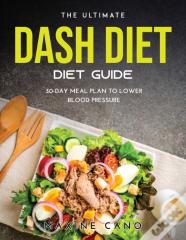 The Ultimate Dash Diet Guide