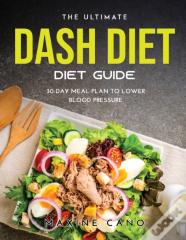 The Ultimate Dash Diet Guide