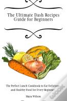 The Ultimate Dash Recipes Guide For Beginners