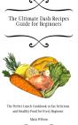 The Ultimate Dash Recipes Guide For Beginners - Preview