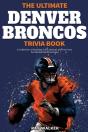 The Ultimate Denver Broncos Trivia Book - Preview
