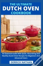 The Ultimate Dutch Oven Cookbook