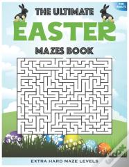 The Ultimate Easter Mazes Book