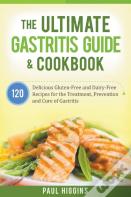 The Ultimate Gastritis Guide & Cookbook