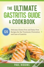 The Ultimate Gastritis Guide & Cookbook