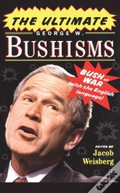 Capa do artigo The Ultimate George W. Bushisms: Bush At War (On The English Language)