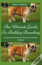 The Ultimate Guide To Bulldog Breeding