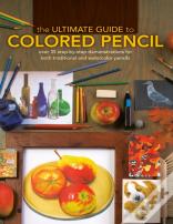 The Ultimate Guide To Colored Pencil